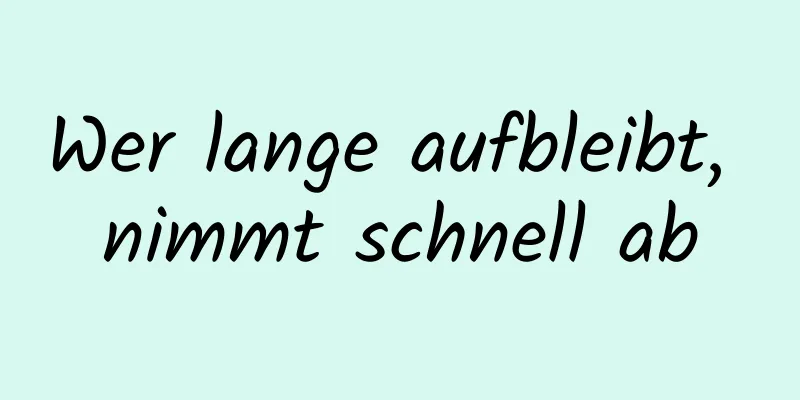 Wer lange aufbleibt, nimmt schnell ab