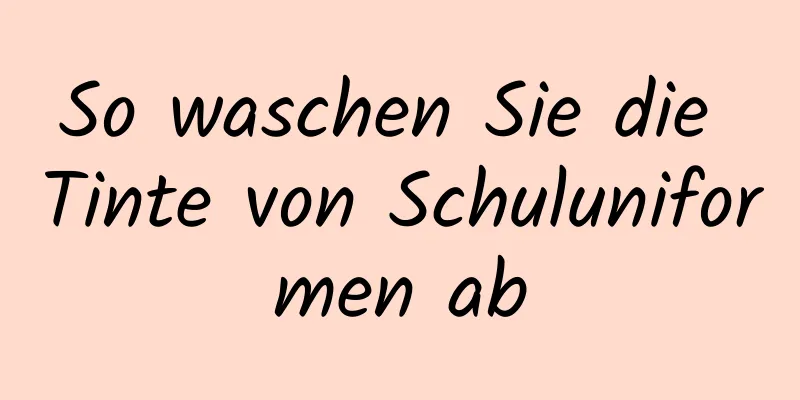So waschen Sie die Tinte von Schuluniformen ab