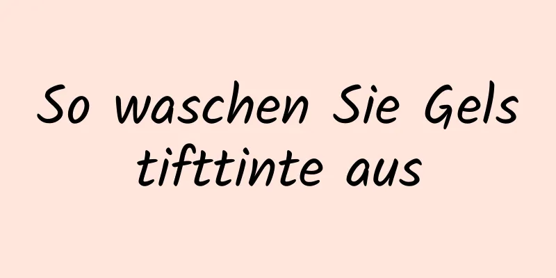 So waschen Sie Gelstifttinte aus