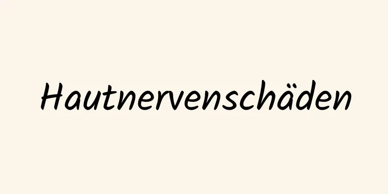 Hautnervenschäden