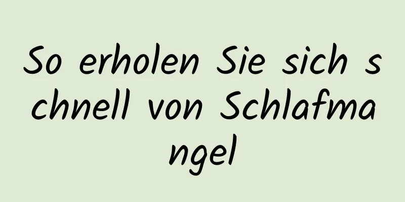 So erholen Sie sich schnell von Schlafmangel