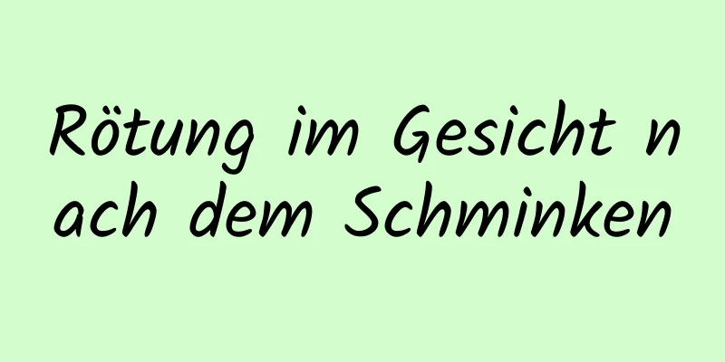 Rötung im Gesicht nach dem Schminken
