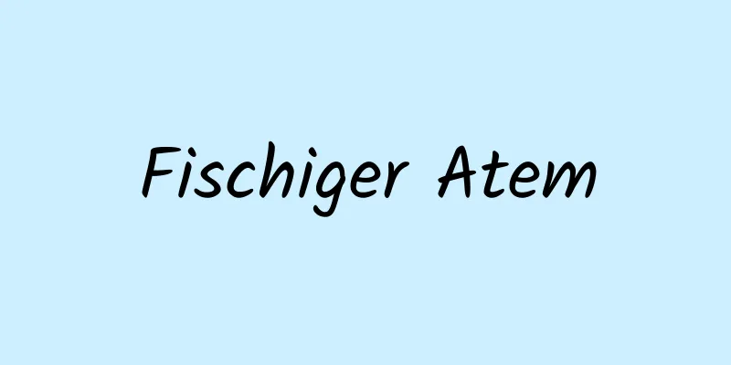 Fischiger Atem