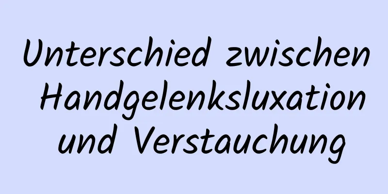 Unterschied zwischen Handgelenksluxation und Verstauchung