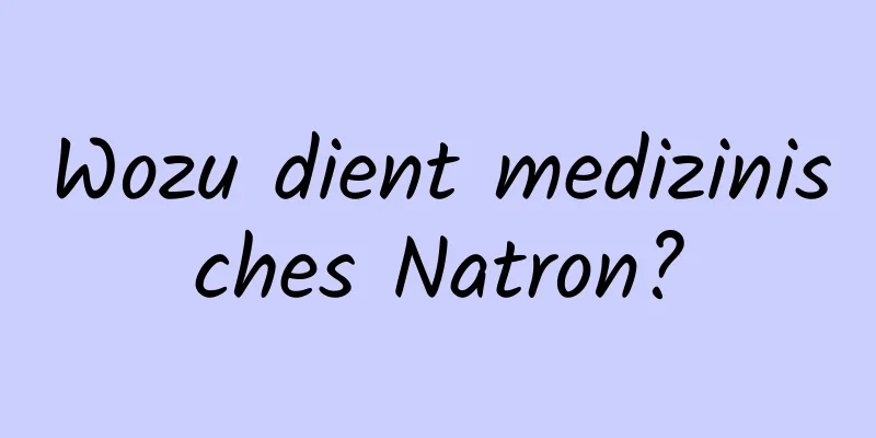 Wozu dient medizinisches Natron?