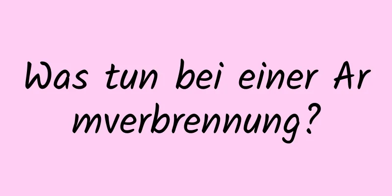 Was tun bei einer Armverbrennung?