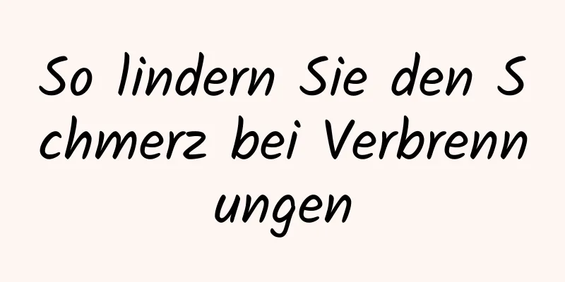 So lindern Sie den Schmerz bei Verbrennungen