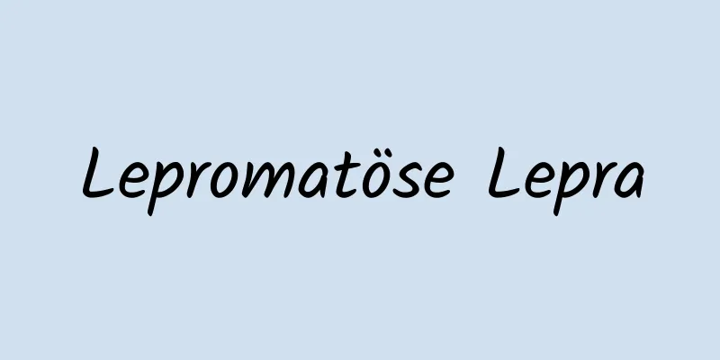 Lepromatöse Lepra