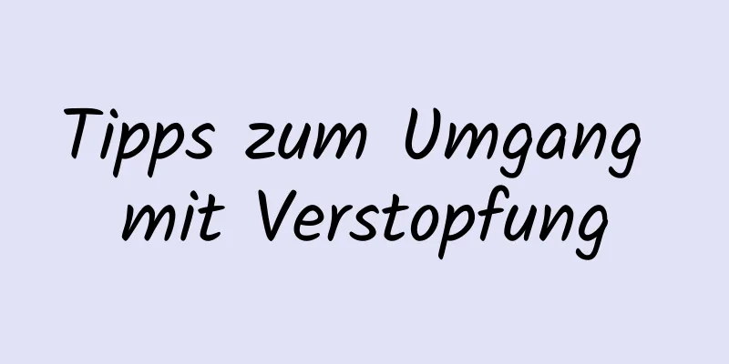 Tipps zum Umgang mit Verstopfung