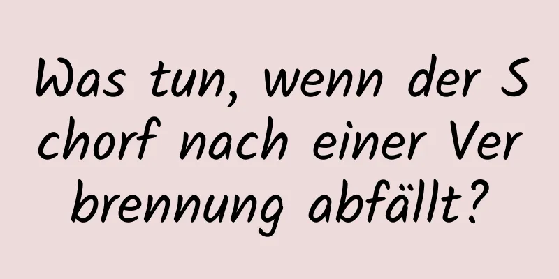 Was tun, wenn der Schorf nach einer Verbrennung abfällt?