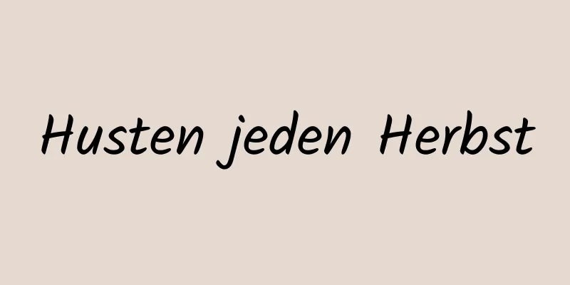 Husten jeden Herbst