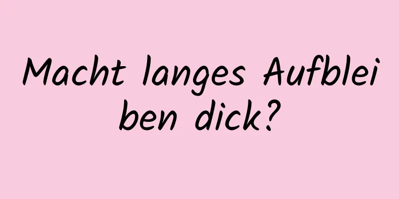 Macht langes Aufbleiben dick?