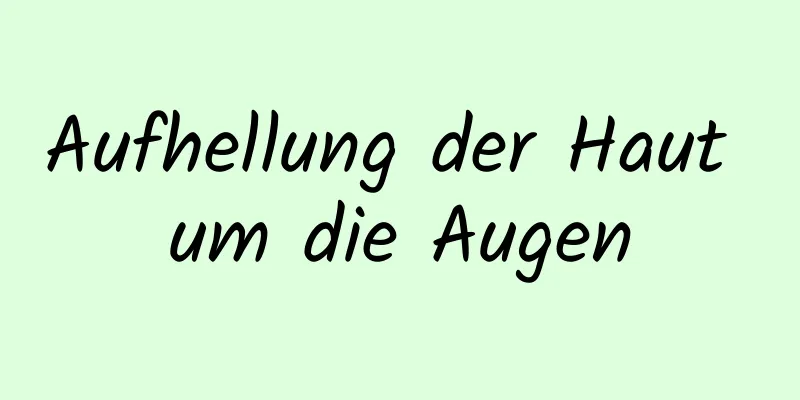 Aufhellung der Haut um die Augen