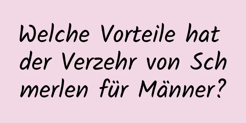 Welche Vorteile hat der Verzehr von Schmerlen für Männer?