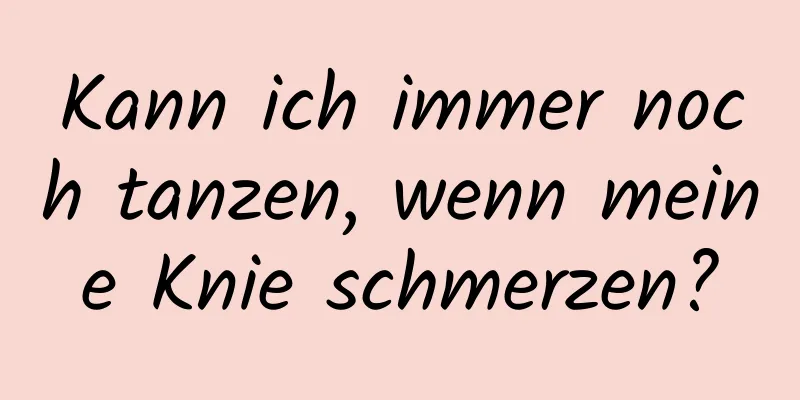 Kann ich immer noch tanzen, wenn meine Knie schmerzen?