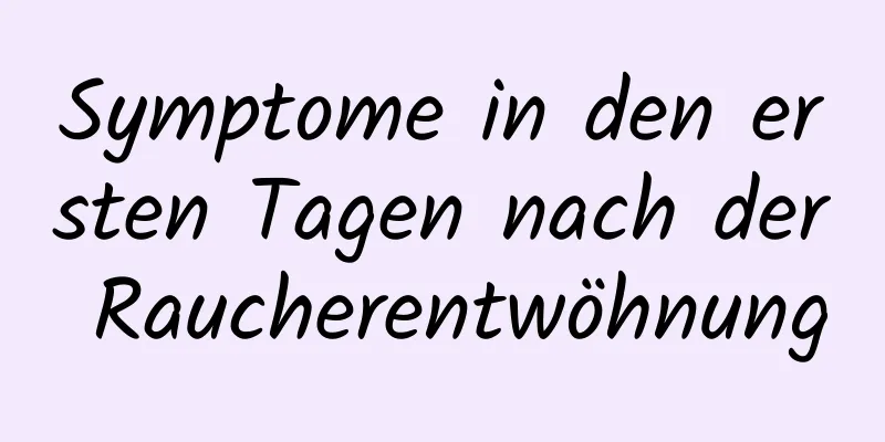 Symptome in den ersten Tagen nach der Raucherentwöhnung