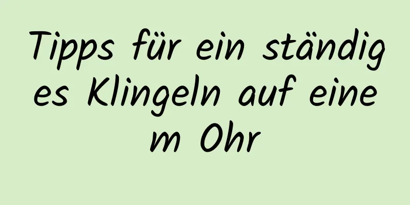 Tipps für ein ständiges Klingeln auf einem Ohr