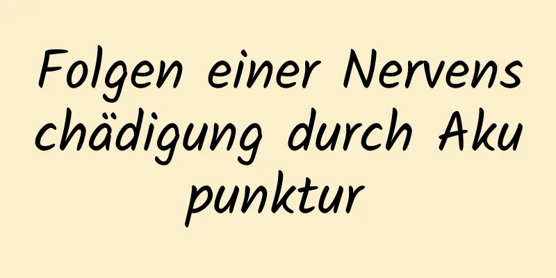 Folgen einer Nervenschädigung durch Akupunktur