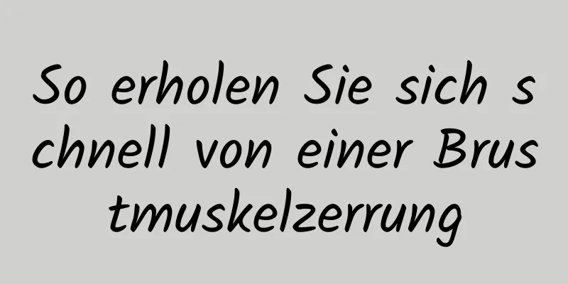 So erholen Sie sich schnell von einer Brustmuskelzerrung