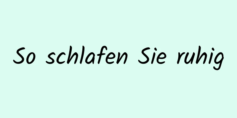So schlafen Sie ruhig