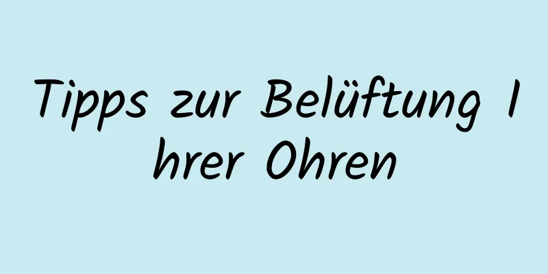 Tipps zur Belüftung Ihrer Ohren