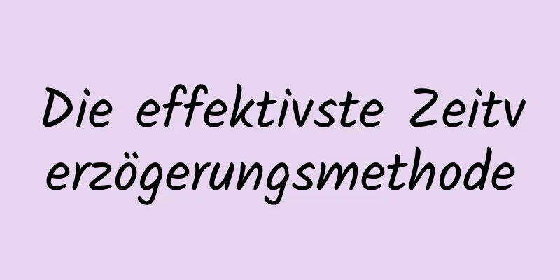Die effektivste Zeitverzögerungsmethode