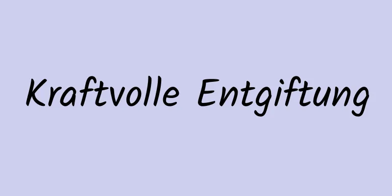 Kraftvolle Entgiftung