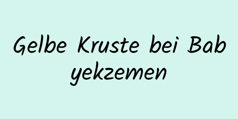 Gelbe Kruste bei Babyekzemen