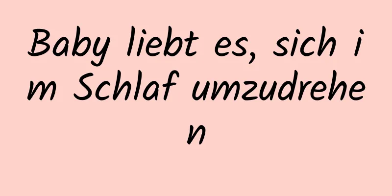Baby liebt es, sich im Schlaf umzudrehen