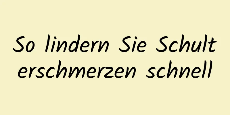 So lindern Sie Schulterschmerzen schnell