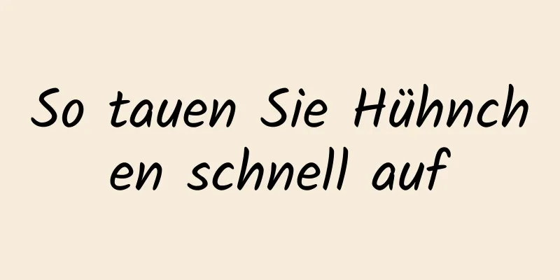 So tauen Sie Hühnchen schnell auf