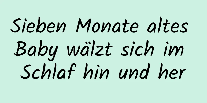 Sieben Monate altes Baby wälzt sich im Schlaf hin und her