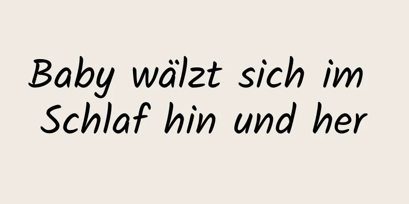 Baby wälzt sich im Schlaf hin und her