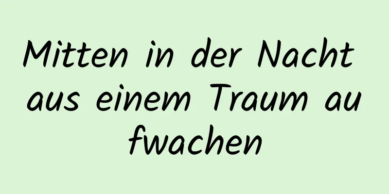 Mitten in der Nacht aus einem Traum aufwachen
