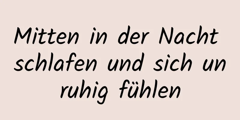 Mitten in der Nacht schlafen und sich unruhig fühlen