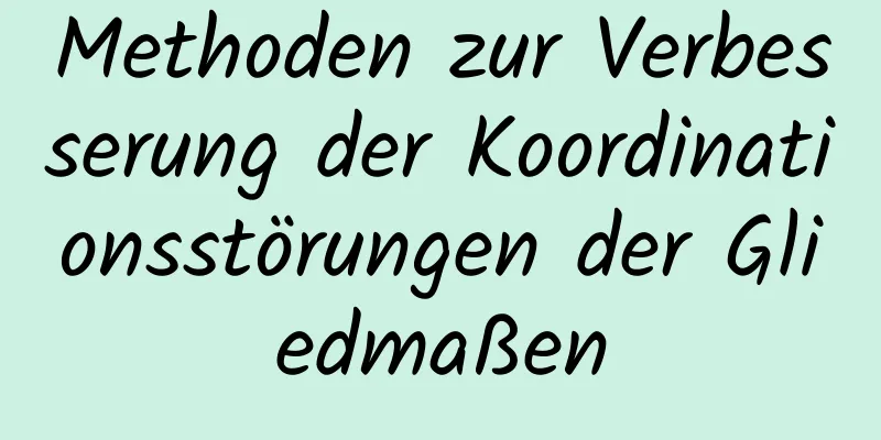Methoden zur Verbesserung der Koordinationsstörungen der Gliedmaßen