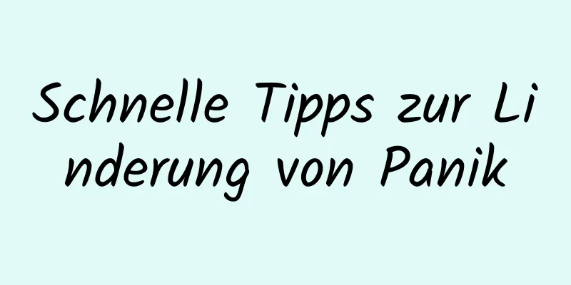 Schnelle Tipps zur Linderung von Panik