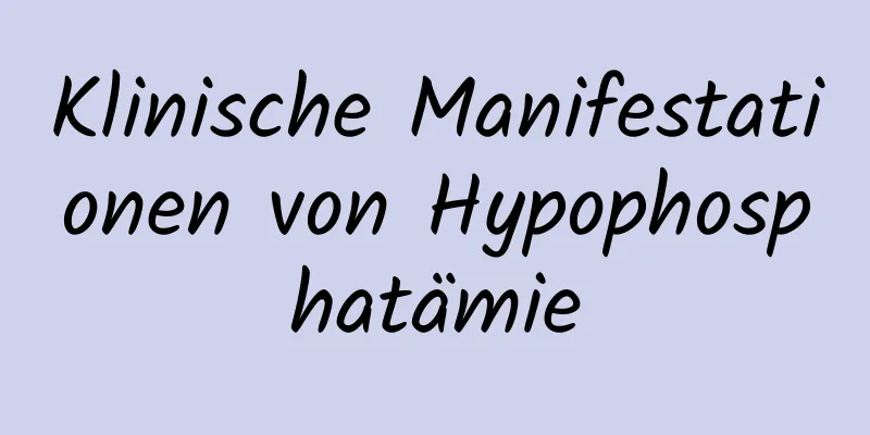 Klinische Manifestationen von Hypophosphatämie