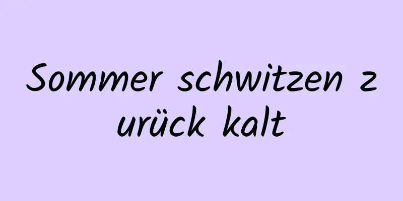 Sommer schwitzen zurück kalt