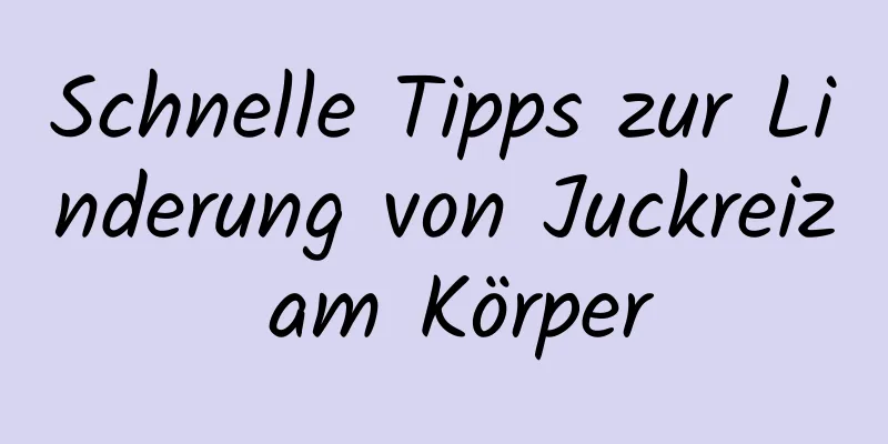 Schnelle Tipps zur Linderung von Juckreiz am Körper
