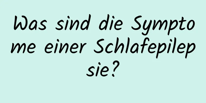 Was sind die Symptome einer Schlafepilepsie?