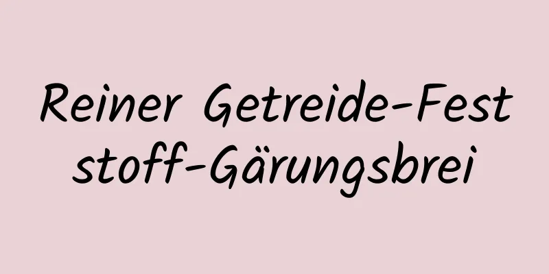 Reiner Getreide-Feststoff-Gärungsbrei