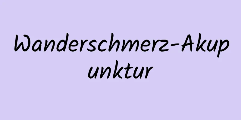 Wanderschmerz-Akupunktur