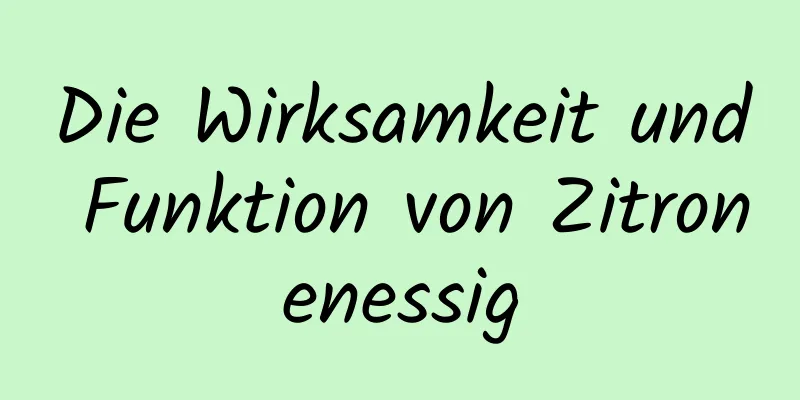 Die Wirksamkeit und Funktion von Zitronenessig