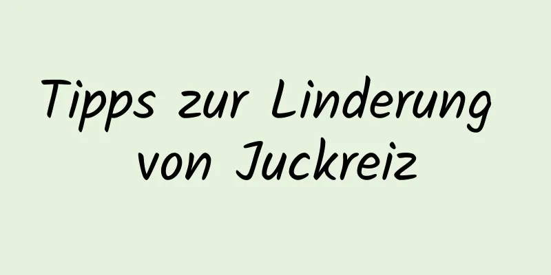 Tipps zur Linderung von Juckreiz