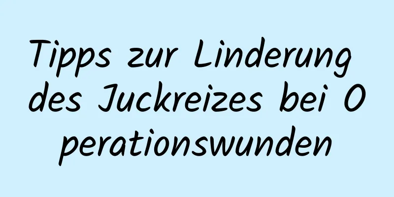 Tipps zur Linderung des Juckreizes bei Operationswunden