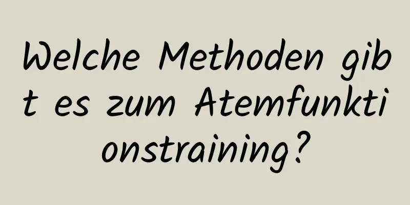 Welche Methoden gibt es zum Atemfunktionstraining?