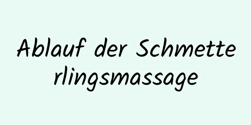 Ablauf der Schmetterlingsmassage