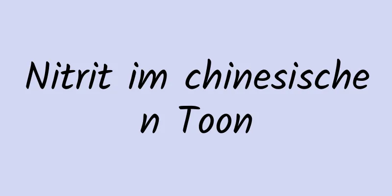 Nitrit im chinesischen Toon
