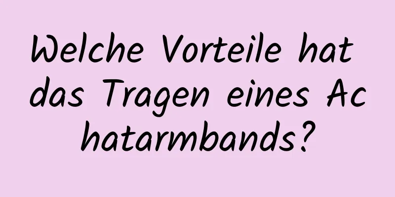 Welche Vorteile hat das Tragen eines Achatarmbands?